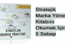 Stratejik Marka Yönetimi Kitabını Okumak İçin 5 Sebep