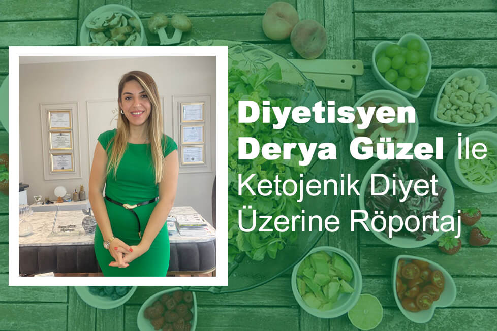 Derya Güzel ile Ketojenik Diyet Üzerine Röportaj