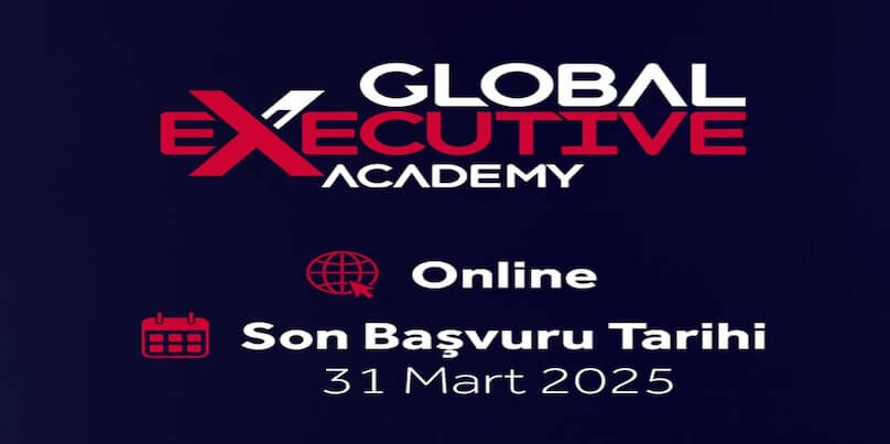 Global Executive Academy’nin 2. Dönem Başvuruları Başladı!