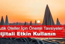 Butik Oteller İçin Önemli Tavsiyeler: Dijitali Etkin Kullanın