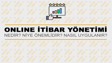 Online İtibar Yönetimi Nedir? Niye Önemlidir? Online İtibar Yönetimi Nasıl Uygulanır?