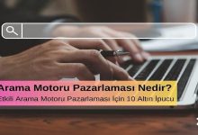 Arama Motoru Optimizasyonu (SEO) Nedir? Etkili SEO İçin 10 Altın İpucu