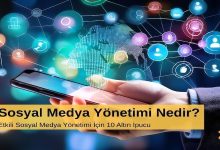 Sosyal Medya Yönetimi Nedir? Etkili Sosyal Medya Yönetimi İçin 10 Altın İpucu