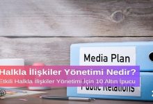Halkla İlişkiler Yönetimi Nedir? Etkili Halkla İlişkiler Yönetimi İçin 10 Altın İpucu