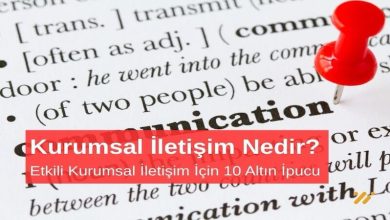 Kurumsal İletişim Nedir? Etkili Kurumsal İletişim İçin 10 Altın İpucu