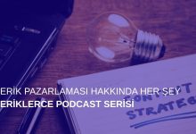 İçerik Pazarlaması Hakkında Her Şey: İçeriklerce Podcast Serisi