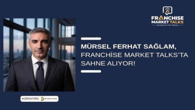 Mürsel Ferhat Sağlam, Franchise Market Talks’ta Sahne Alıyor!